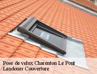 Pose de velux charenton-le-pont-94220 Landouer Couverture